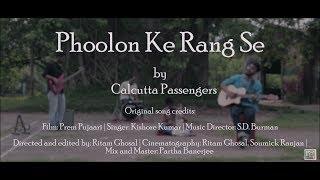 Phoolon Ke Rang Se | Cover |  Music Video | Kishore Kumar | Calcutta Passengers