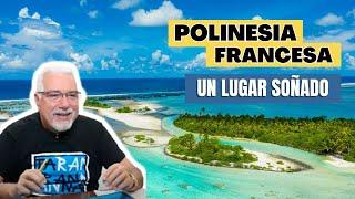 Qué ver en un viaje a POLINESIA FRANCESA (consejos y recomendaciones) Con Albert Balaguer