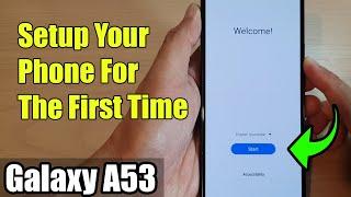 Samsung Galaxy A53: How to Setup Your Phone For The First Time