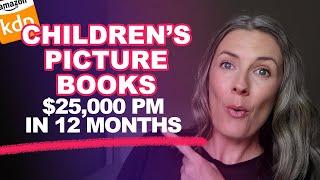 How Do They Make $25,000p/m In Just 12 Months Self-Publishing Children's Picture Books On Amazon KDP