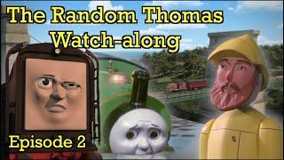 The Random Thomas Watch-along: Episode 2