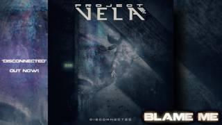 "Blame Me" - Project Vela (Official Audio)