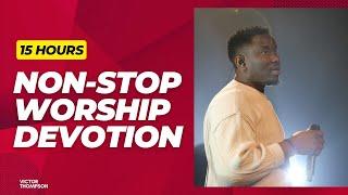 15HRS Worship for the Month | Non-Stop Worship Playlist - Victor Thompson