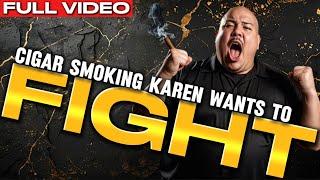 CIGAR SMOKING KAREN gets as offensive as possible, wants to FIGHT CAMERAMAN on public sidewalk!