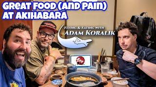 Japan! Great Food & Suffering at Akihabara - Adam Koralik