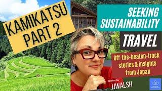 Great Japan Destinations: Kamikatsu (Part 2) | Seek Travel Sustainability Off-The-Beaten-Track