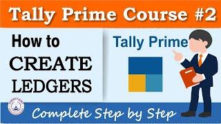 Tally Prime- How to Create Ledgers | Chapter 2 | Learn Tally