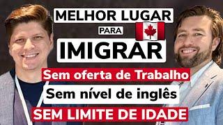 COMO IMIGRAR PARA O CANADÁ | SEM LIMITE DE IDADE