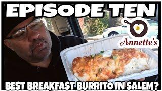 Best Breakfast Burrito In Salem ? - Episode 10 - Annette's