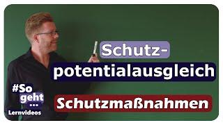 Schutzpotentialausgleich - Schutzmaßnahmen - einfach und anschaulich erklärt