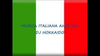 Musica Italiana anni '80 (selezione personale successi italiani anni '80) DJ Hokkaido