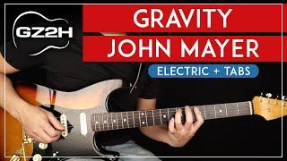 Gravity Guitar Tutorial - John Mayer Guitar Lesson |Rhythm + Lead Electric Guitar Parts|