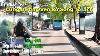 Khám Phá Cung Đường Ven Bờ Sông Tô Lịch | Thay Đổi Rất Nhiều Diện Mạo Giao Thông Hà Nội Ngày Nay