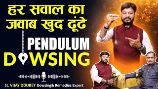 Pendulum Dowsing: A Simple Technique to Find Hidden Truths St. Vijay Ddubey