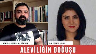 Aleviliğin Doğuşu  - Prof. Dr. Sadullah Gülten