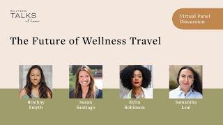 The Future of Wellness Travel | W+G Talks