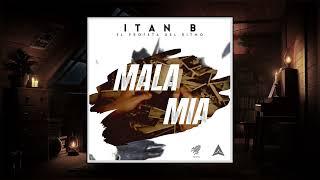  ITAN B - MALA MIA  #nuevamusica