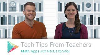 Tech Tips From Teachers: Math Apps