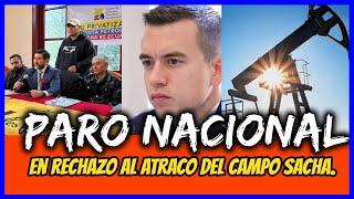 Paro nacional. En rechazo al atraco del campo sacha.