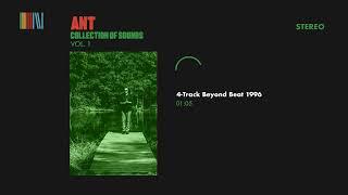 Ant - 4-Track Beyond Beat 1996 (Official Audio)