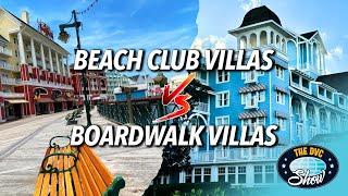 Which is the Best DVC Resort - Beach Club or BoardWalk Villas?!