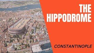 The Hippodrome of Constantinople. Part 1 - An Introduction