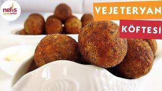 Vejeteryan Köfte Tarifi - Köfte Tarifleri - Nefis Yemek Tarifleri