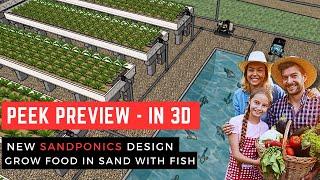 Peek Preview in 3D: Grow Food in Sand?! The New Sandponics System Design: Grow Veggies & Fish