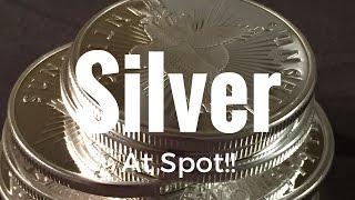 Buying Silver at Spot - A Silver Stacking Dream