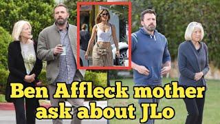 Ben Affleck’s Mother Reportedly Questions Him About Jennifer Lopez Amid Marriage Speculation