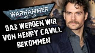 Henry Cavill & die Warhammer 40K Amazon Serie! Das werden wir bekommen! | Stand: Dezember 2024