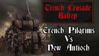 Trench Pilgrims Vs New Antioch - Trench Crusade Battle Report