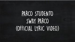 PARCO STUDENTO - SWAY PARCO ( OFFICIAL LYRIC VIDEO )