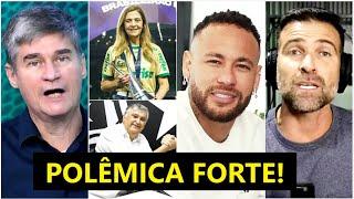 "O Neymar foi DESPREZADO pela Leila no Palmeiras e pelo Botafogo, cara! Se ELE VOLTAR pro Santos..."