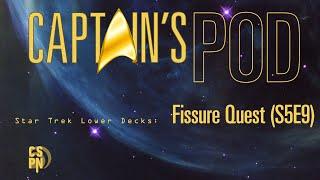 Captain's Pod - Star Trek Lower Decks: Fissure Quest (S5E9)