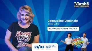 Jacqueline Venâncio no Manhã Super Difusora de 21/03/2024