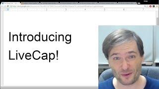  Introducing LiveCap!