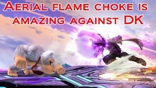 Aerial Flame Choke is amazing against DK