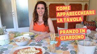 PRANZO CON AMICI IN TERRAZZO | Come apparecchiare la tavola