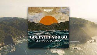 El Mukuka, Dominica - Gotta Let You Go [Radio Mix]