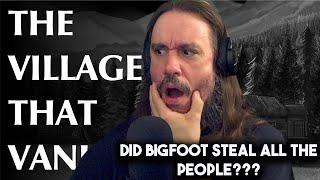 Vet Reacts! *Did Bigfoot Steal All The People?????????* The Village That Vanished