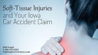 Soft-Tissue Injuries and Your Iowa Car Accident Claim