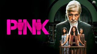 Pink Full Hindi Movie | No Means No | Amitabh Bachchan,Kirti Kulhari,Taapsee Pannu