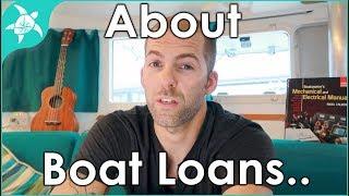 What they don't tell you about boat loans. Our experience financing our boat.