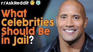 What Celebrities Should be in Jail? (r/AskReddit Top Posts | Reddit Bites)