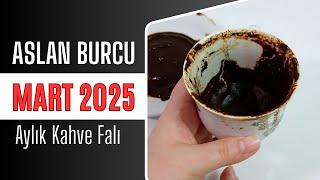 ASLAN BURCU MART 2025 | Aylık Kahve Falı