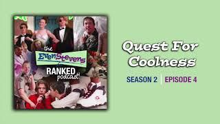 Quest For Coolness | S2E4 | The Even Stevens Ranked Podcast!