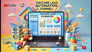 Daycare Lead Automation Funnel with GHL Snapshots
