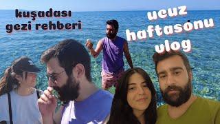 UYGUN FİYATLI HAFTA SONU TATİLİ! | Kuşadası Gezi Rehberi #vlog #4k