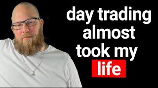 The Dark Side of Day Trading: How I Almost Lost Everything, Including My Life